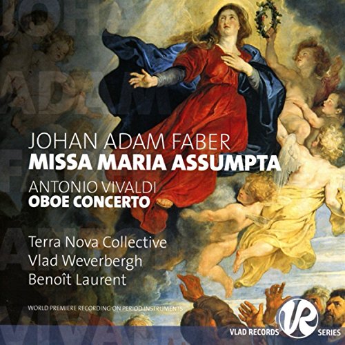 Faber , Johan Adam - Missa Maria Assumpta (Vivaldi: Oboe Concerto) (Terra Nova Collective, Weverbergh, Laurent)