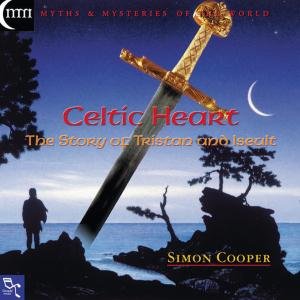 Cooper , Simon - Celtic Heart: The story of Tristan and Iseult