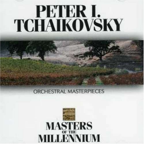 Tchaikovsky , Peter - Orchestral Masterpieces (Masters of the Millennium)