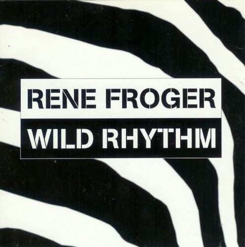 Froger , Rene - Wild Rhythm (Maxi)