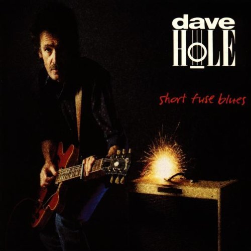 Dave Hole - Short Fuse Blues