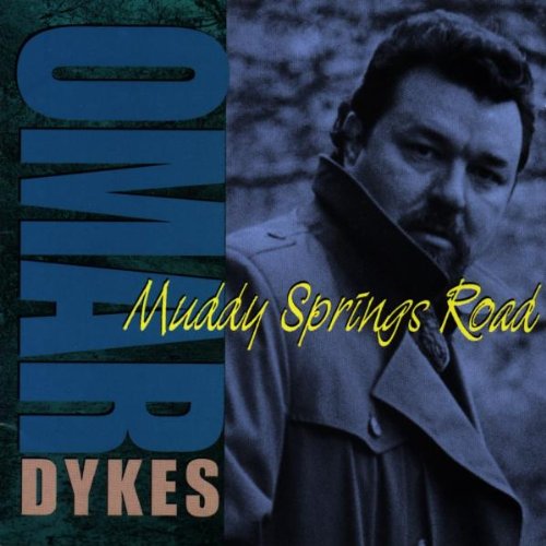 Omar Dykes - Muddy Springs Road