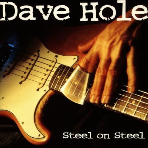 Hole , Dave - Steel on Steel