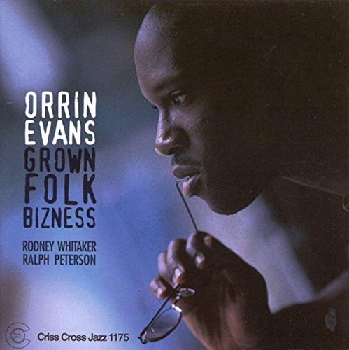 Evans , Orrin - Grown Folk Bizness (With Whitacker & Peterson)