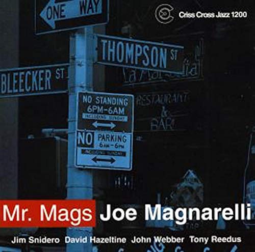 Magnarelli , Joe - Mr. Mags (Feat. Snidero, Hazeltine, Webber, Reedus)