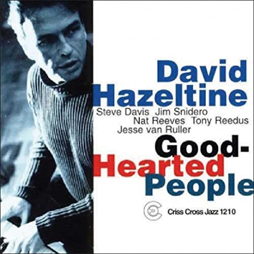 Hazeltine , David - Good-Hearted People (With Davis, Snidero, Reeves, Reedus, van Ruller)