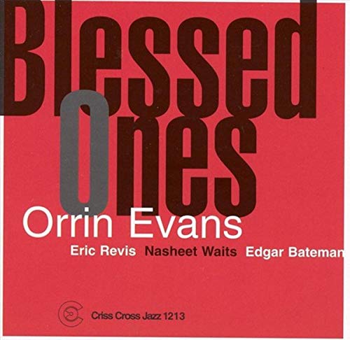 Evans , Orrin - Blessed Ones (With Revis, Waits, Bateman)