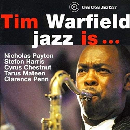 Warfield , Tim - Jazz is... (Criss Cross Jazz 1227)