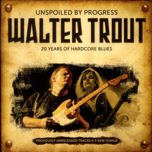 Walter Trout - Unspoiled By Progress-20th Anniversary