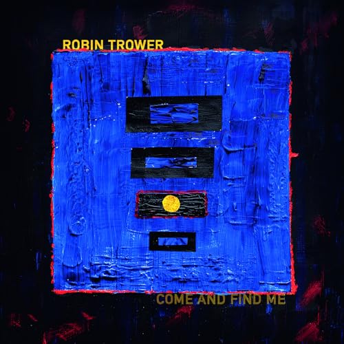 Trower , Robin - Come And Find Me