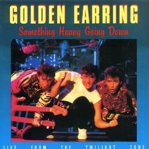 Golden Earring - Something Heavy Going Down