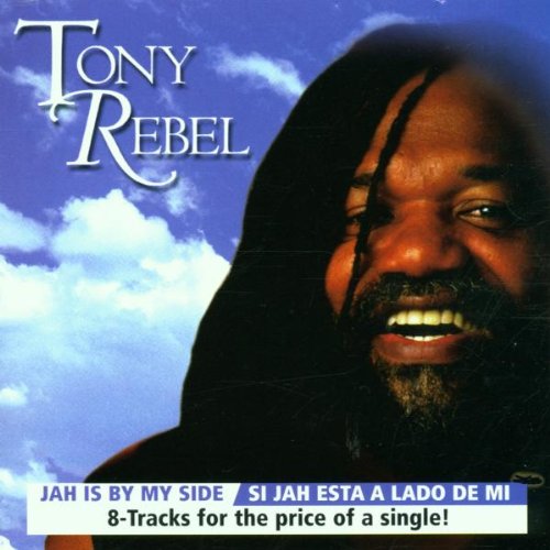 Rebel , Tony - Jah Is By My Side
