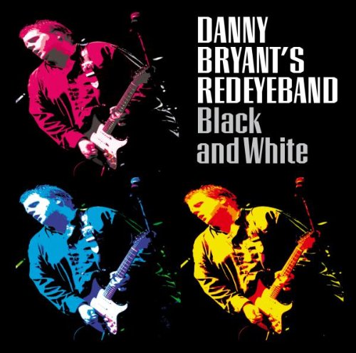 Danny & His Red Eye Ban Bryant - Black Or White