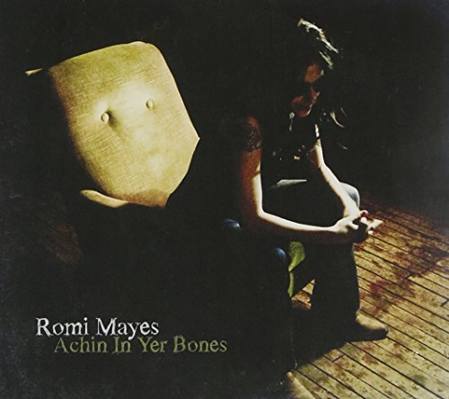 Mayes , Romi - Achin In Yer Bones