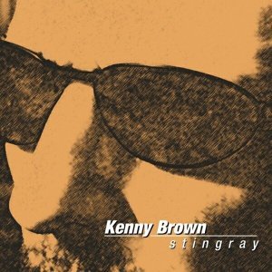 Kenny Brown - Stingray