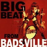 Cramps , The - Big beat from badsville