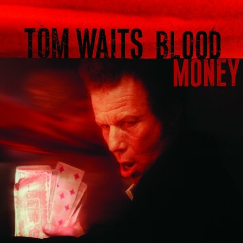 Waits , Tom - Blood money