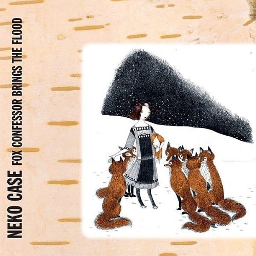 Neko Case - Fox Confessor Brings the Flood