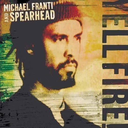 Franti , Michael & Spearheads - Yell fire!