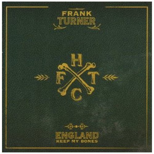 Frank Turner - England Keep My Bones