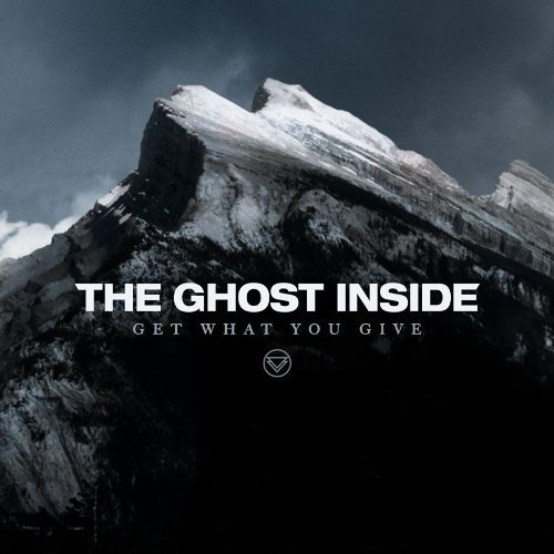 the Ghost Inside - Get What You Give