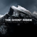 Ghost Inside , The - Get What You Give