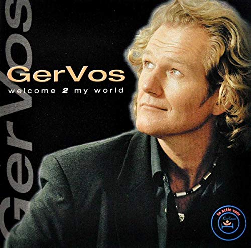 Vos , Ger - Welcome 2 My World