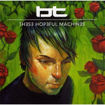 Bt - These Hopeful Machines