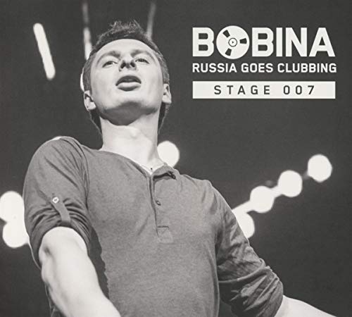 Bobina - Russia Goes Clubbing (Stage 007)