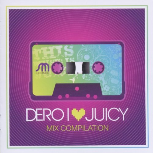 Dero - I Love Juicy - Mix Compilation