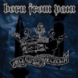 Born From Pain - Reclaiming The Crown