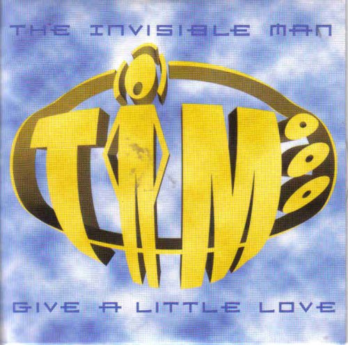 Invisible Man , The - Give a Little Love (Maxi CD)