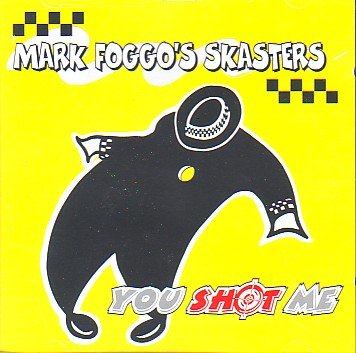 Mark Foggo's Skasters - You Shot Me