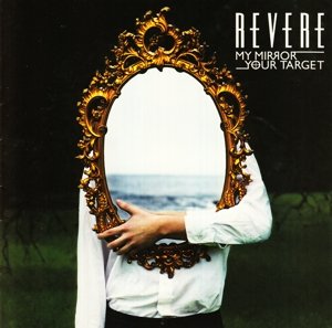 Revere - My Mirror/Your Traget