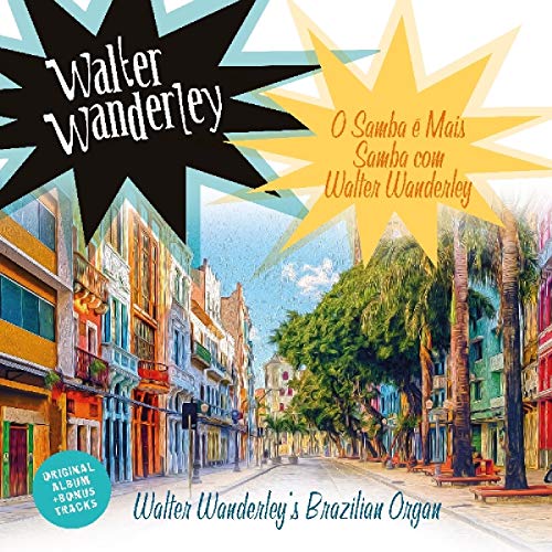 Wanderley , Walter - O Samba E Mais Samba Com Walter Wanderley (Walter Wanderley's Brazilian Organ (Vinyl)