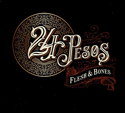 24 Pesos - Flesh & Bones
