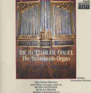 Tillmanns , Hans Helmut - Die Buxtehude Orgel (Buxtehude, Bruhns, Bach)