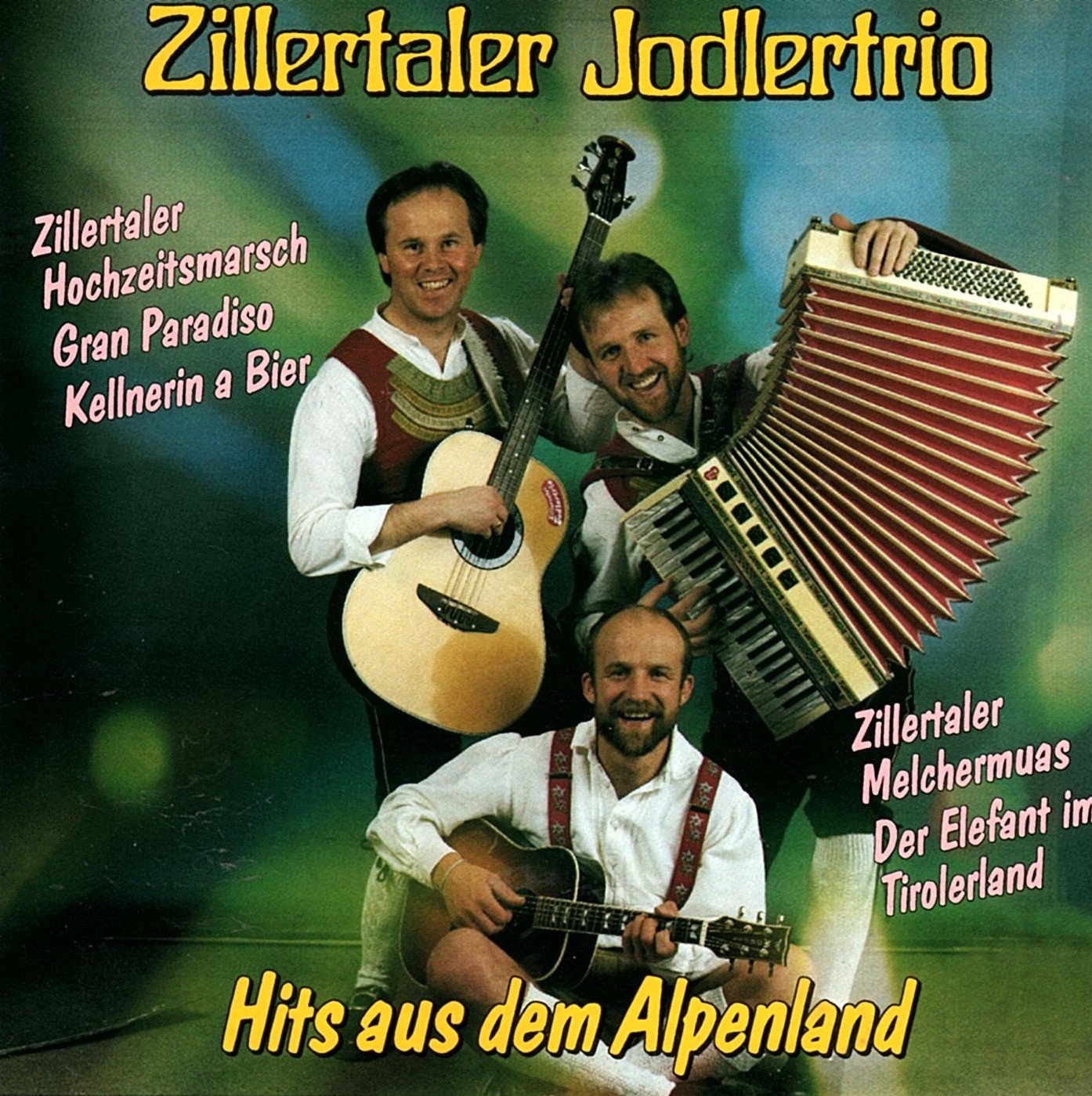 Zillertaler Jodlertrio - Hits aus dem Alpenland