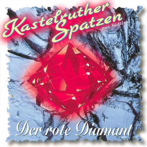 Kastelruther Spatzen - Der rote Diamant