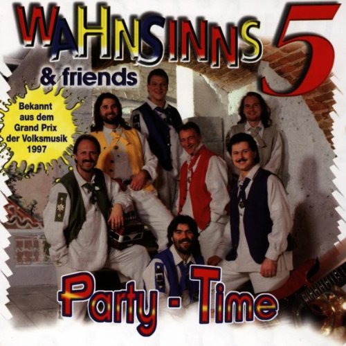 Wahnsinns 5 & Friends - Party-Time