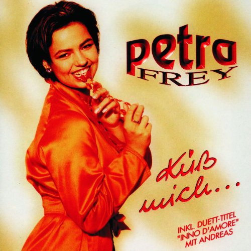 Frey , Petra - Küß mich ...