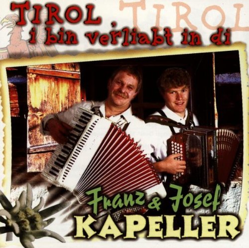 Kapeller , Franz & Josef - Tirol,I Bin Verliabt in di