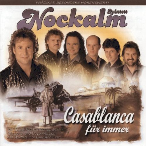 Original Nockalm Quintett - Casablanca für Immer