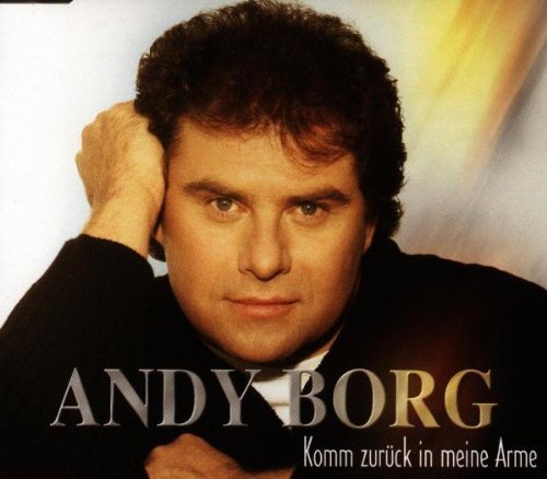 Borg , Andy - Komm zurück in meine Arme (Maxi)