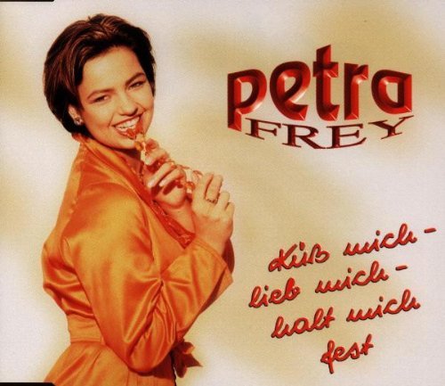 Frey , Petra - Küss' mich - lieb' mich - halt' mich fest