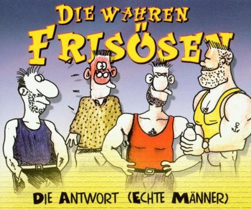 Wahren Friseusen , Die - Die Antwort (Echte Männer)