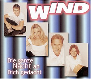 Wind - Die Ganze Nacht An Dich Gedach (Maxi)