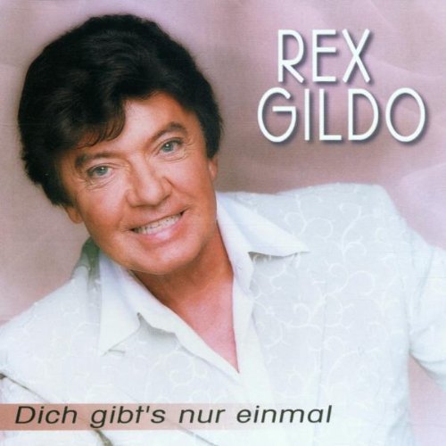 Gildo , Rex - Dich Gibt'S Nur Einmal