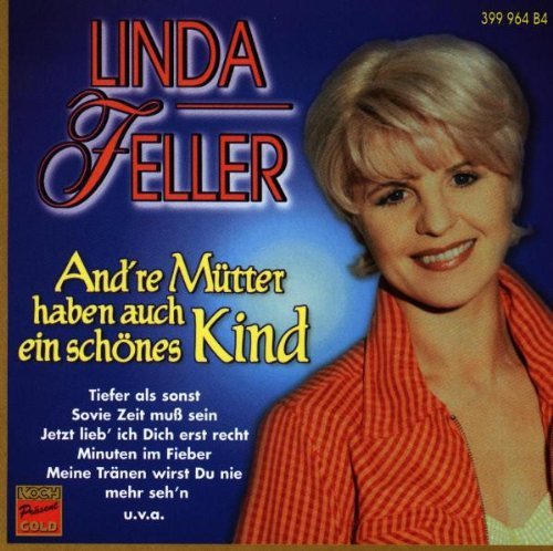 Linda Feller - And'Re Mütter Haben Auch Ein Schönes Kind
