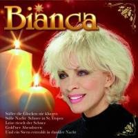 Bianca - Weihnachten (In stiller Zeit, Süßer die Glocken nie klingen, Stille Nacht, Leise rieselt der Schnee ...)